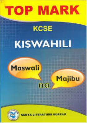 Topmark Kiswahili Q &amp; A Kcse